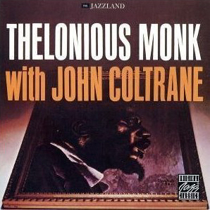 Thelonious Monk &amp; John Coltrane / Thelonious Monk With John Coltrane