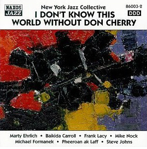New York Jazz Collective / I Don&#039;t Know This World Without Don Cherry