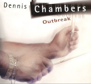 Dennis Chambers / Outbreak (DIGI-PAK)
