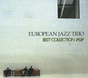 European Jazz Trio / Best Collection Pop (DIGI-PAK)