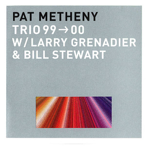 Pat Metheny / Trio 99-&gt;00