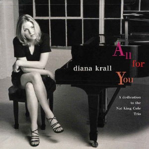 Diana Krall / All For You (A Dedication To The Nat King Cole Trio)