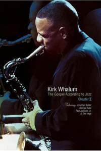 [DVD] Kirk Whalum / The Gospel According to Jazz: Chapter 2