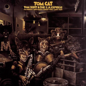 Tom Scott And The L.A. Express / Tom Cat