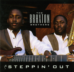 Braxton Brothers / Steppin&#039; Out