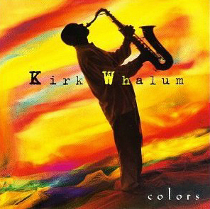 Kirk Whalum / Colors