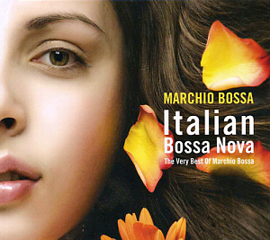 Marchio Bossa / Italian Bossa Nova: The Very Best Of Marchio Bossa (2CD)
