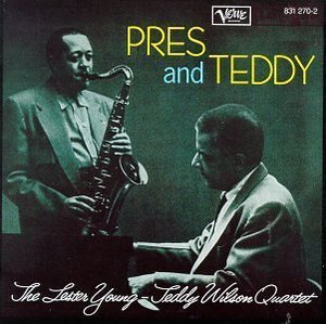 Lester Young &amp; Teddy Wilson Quartet / Pres &amp; Teddy