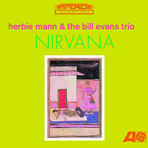 Herbie Mann &amp; Bill Evans Trio / Nirvana