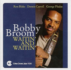 Bobby Broom / Waitin And Waitin