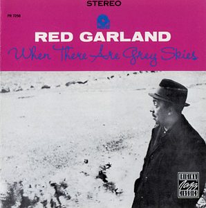 Red Garland / When There Are Grey Skies