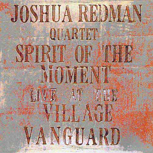 Joshua Redman Quartet / Spirit Of The Moment: Live At The Village Vanguard (2CD)