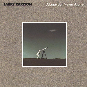 Larry Carlton / Alone/But Never Alone (Jazz The Best)
