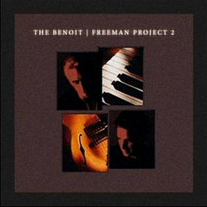 David Benoit &amp; Russ Freeman / The Benoit &amp; Freeman Project 2