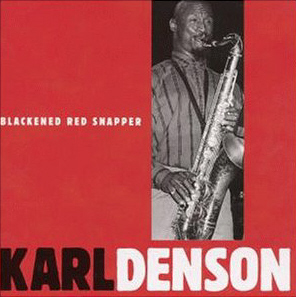 Karl Denson / Blackened Red Snapper