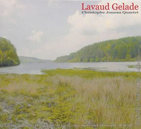 Christophe Joneau Quartet / Lavaud Gelade (DIGI-PAK)