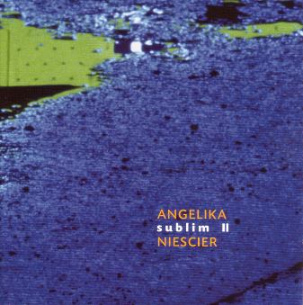 Angelika Niescier / Sublim II