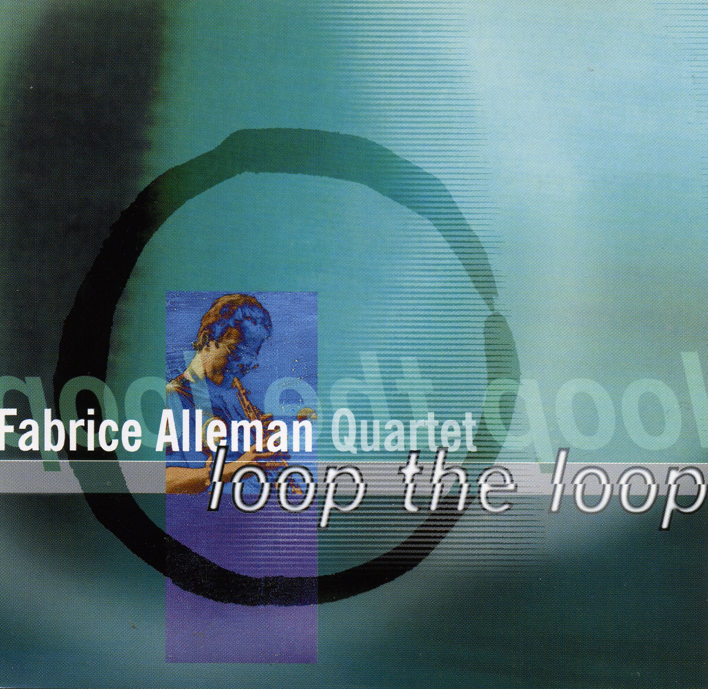 Fabrice Alleman Quartet / Loop the Loop