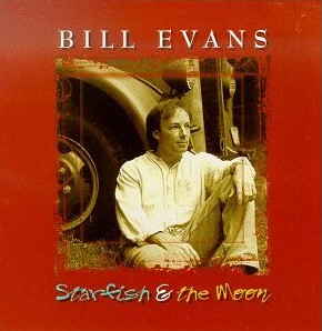 Bill Evans (Saxphone Player) / Starfish &amp; Moon