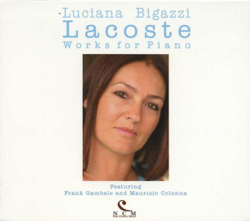 Luciana Bigazzi / Lacoste: Works For Piano (DIGI-PAK)