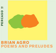 Brian Agro / Poems and Preludes (DIGI-PAK)