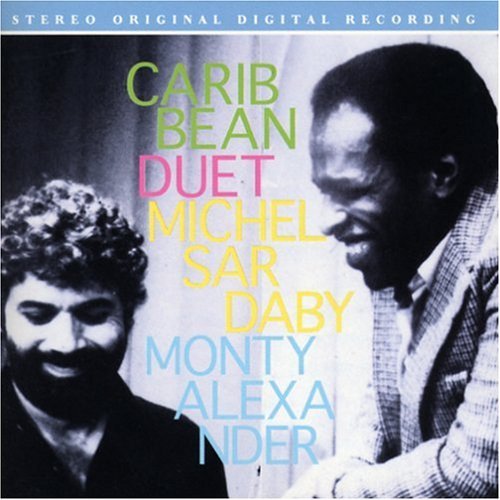 Michel Sardaby &amp; Monty Alexander / Caribbean Duet