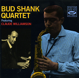 Bud Shank / Bud Shank Quartet Featuring Claude Williamson