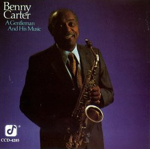 Benny Carter / A Gentleman and His Music