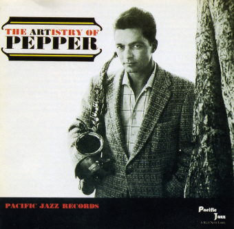 Art Pepper / The Artistry of Pepper
