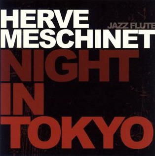 Herve Meschinet / Night In Tokyo (DIGI-PAK)