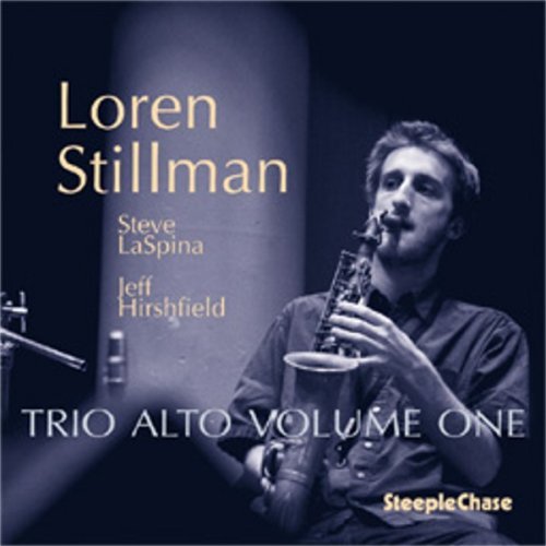 Loren Stillman / Trio Alto Volume One