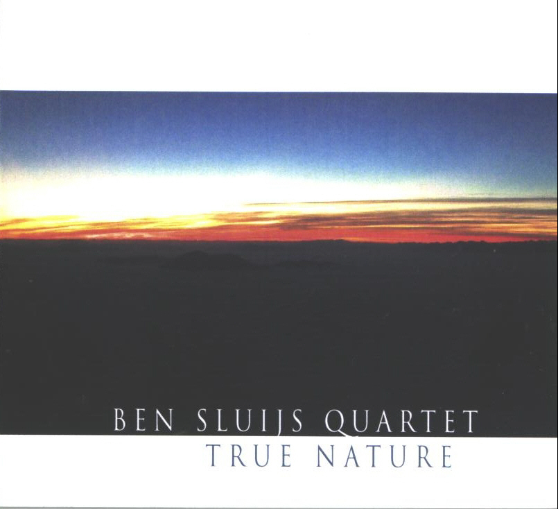 Ben Sluijs Quartet / True Nature (DIGI-PAK)